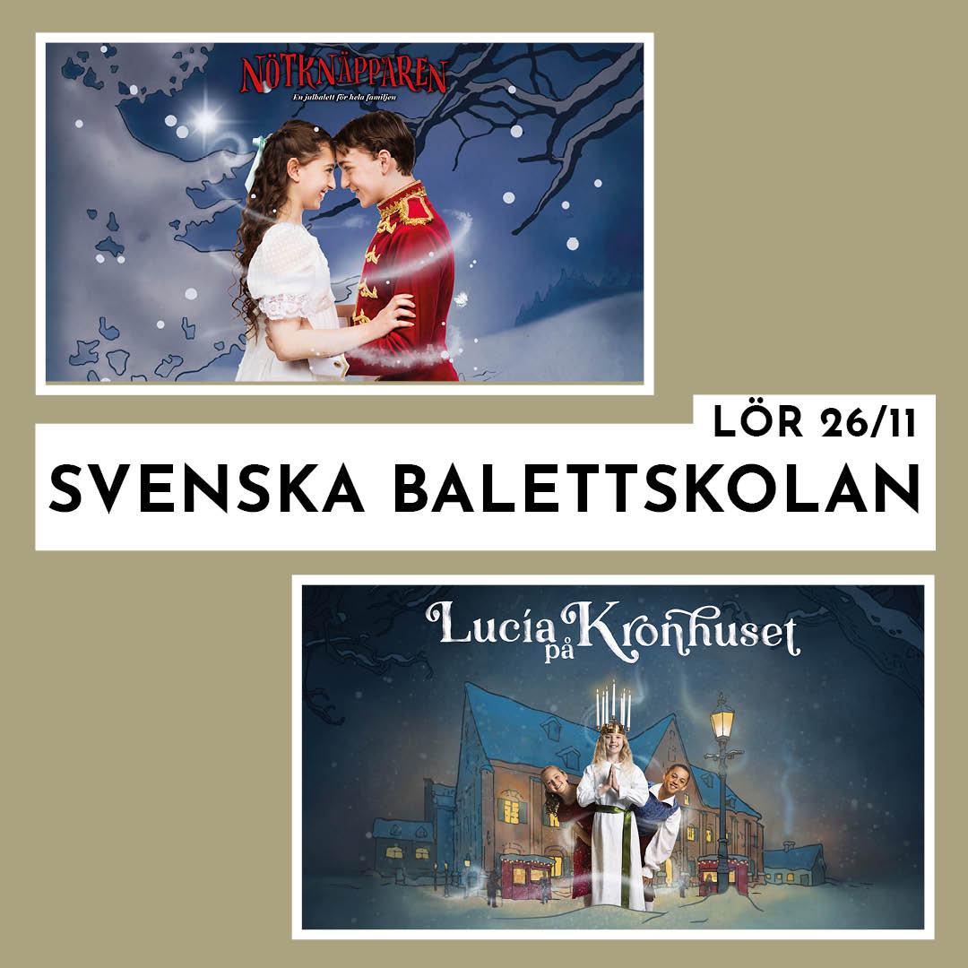 Dansuppvisning: Nötknäpparen och Lucia på Kronhuset - 26/11